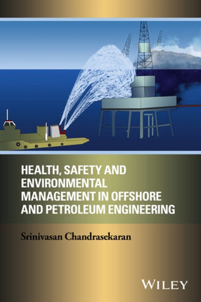 Health, Safety, and Environmental Management in Offshore and Petroleum Engineering