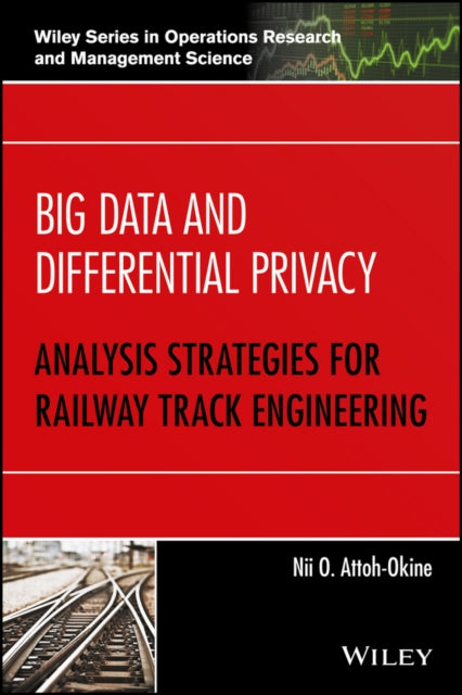 Big Data and Differential Privacy: Analysis Strategies for Railway Track Engineering