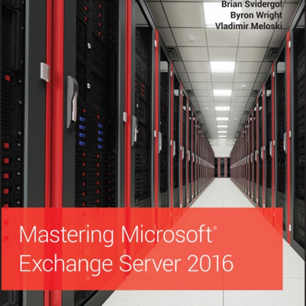 Mastering Microsoft Exchange Server 2016