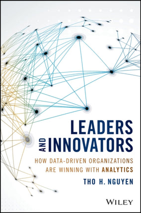 Leaders and Innovators: How Data-Driven Organizations Are Winning with Analytics