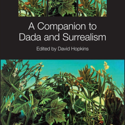 A Companion to Dada and Surrealism