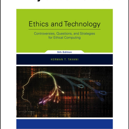 Ethics and Technology: Controversies, Questions, and Strategies for Ethical Computing