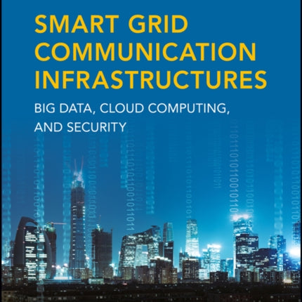 Smart Grid Communication Infrastructures: Big Data, Cloud Computing, and Security