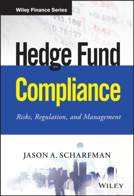 Hedge Fund Compliance: Risks, Regulation, and Management