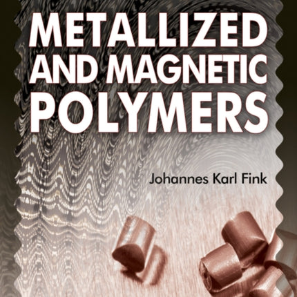 Metallized and Magnetic Polymers: Chemistry and Applications