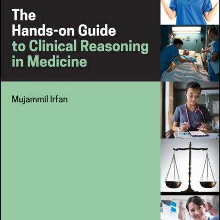 The Hands-on Guide to Clinical Reasoning in Medicine