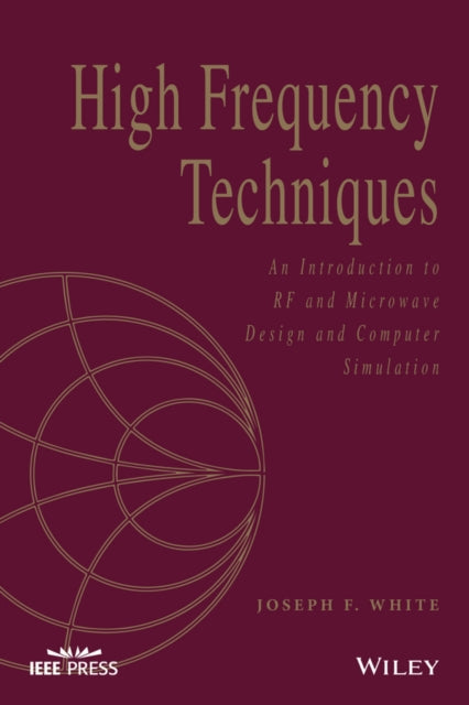 High Frequency Techniques: An Introduction to RF and Microwave Design and Computer Simulation