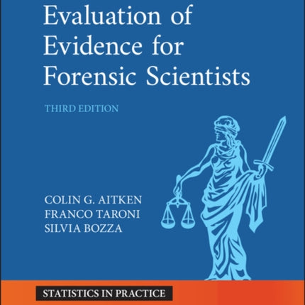 Statistics and the Evaluation of Evidence for Forensic Scientists