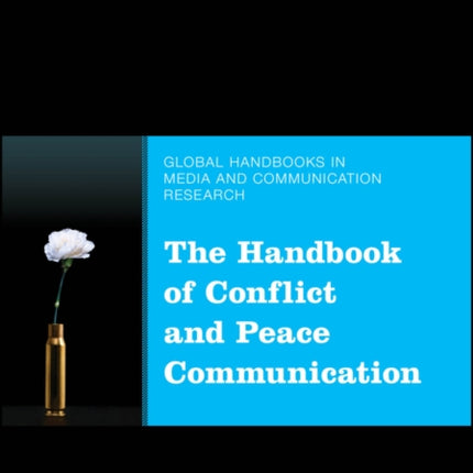 The Handbook of Conflict and Peace Communication