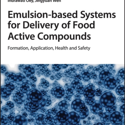 Emulsion-based Systems for Delivery of Food Active Compounds: Formation, Application, Health and Safety