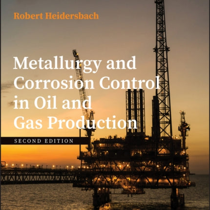 Metallurgy and Corrosion Control in Oil and Gas Production