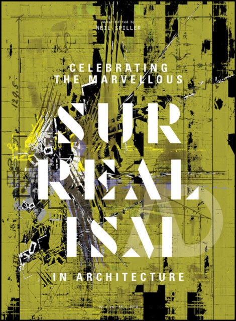 Celebrating the Marvellous: Surrealism in Architecture