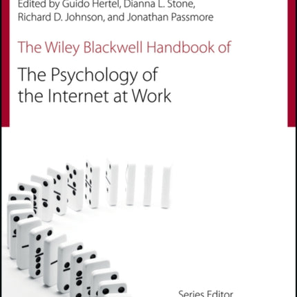 The Wiley Blackwell Handbook of the Psychology of the Internet at Work