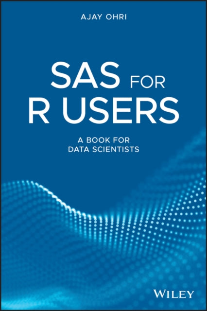 SAS for R Users: A Book for Data Scientists