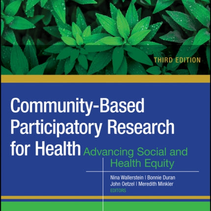 Community-Based Participatory Research for Health: Advancing Social and Health Equity