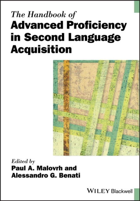 The Handbook of Advanced Proficiency in Second Language Acquisition