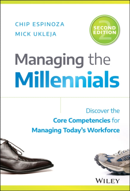 Managing the Millennials: Discover the Core Competencies for Managing Today's Workforce