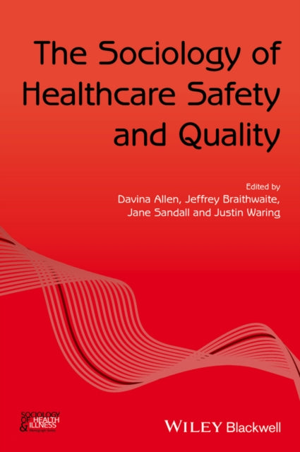 The Sociology of Healthcare Safety and Quality