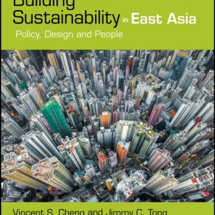 Building Sustainability in East Asia: Policy, Design and People