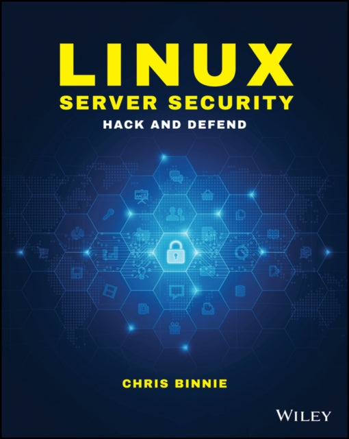 Linux Server Security: Hack and Defend