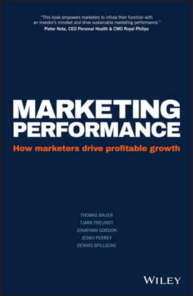 Marketing Performance: How Marketers Drive Profitable Growth