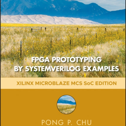 FPGA Prototyping by SystemVerilog Examples: Xilinx MicroBlaze MCS SoC Edition