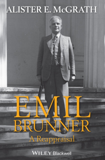 Emil Brunner: A Reappraisal