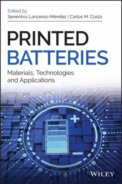 Printed Batteries: Materials, Technologies and Applications