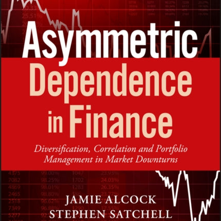 Asymmetric Dependence in Finance: Diversification, Correlation and Portfolio Management in Market Downturns