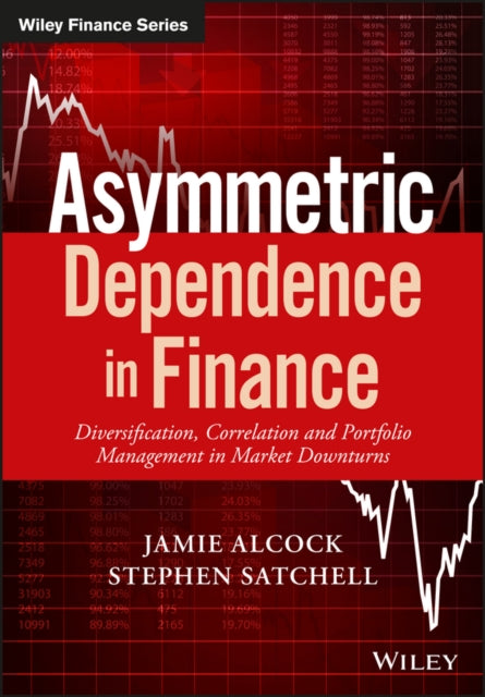 Asymmetric Dependence in Finance: Diversification, Correlation and Portfolio Management in Market Downturns