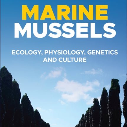 Marine Mussels: Ecology, Physiology, Genetics and Culture