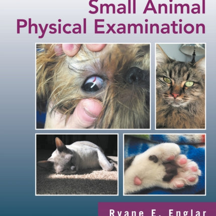 Performing the Small Animal Physical Examination