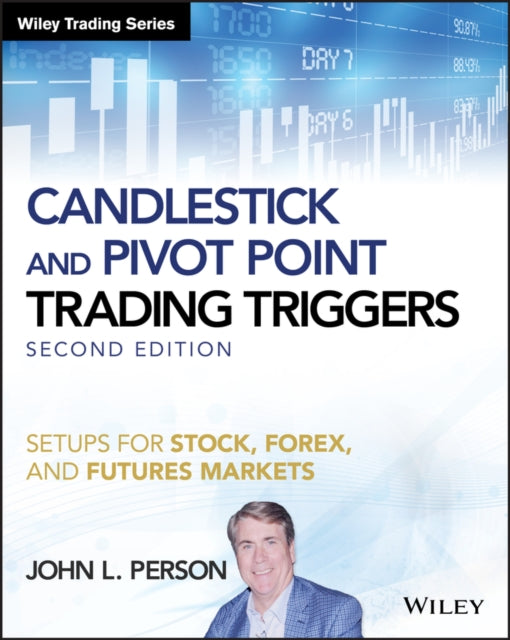 Candlestick and Pivot Point Trading Triggers, + Website: Setups for Stock, Forex, and Futures Markets