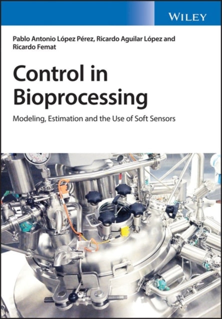 Control in Bioprocessing: Modeling, Estimation and the Use of Soft Sensors