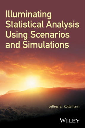 Illuminating Statistical Analysis Using Scenarios and Simulations