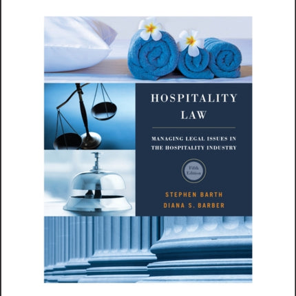 Hospitality Law Managing Legal Issues in the Hospitality Industry 5e