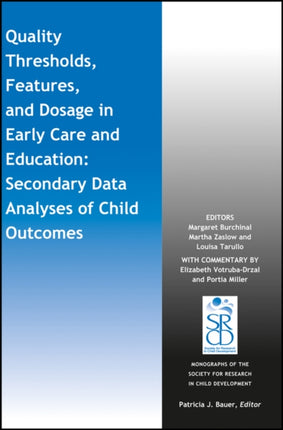 Quality Thresholds, Features, and Dosage in Early Care and Education: Secondary Data Analyses of Child Outcomes