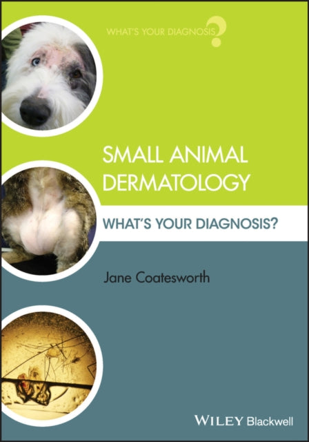 Small Animal Dermatology: What's Your Diagnosis?