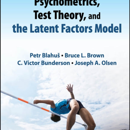 Psychometrics Test Theory and the Latent Factors Model
