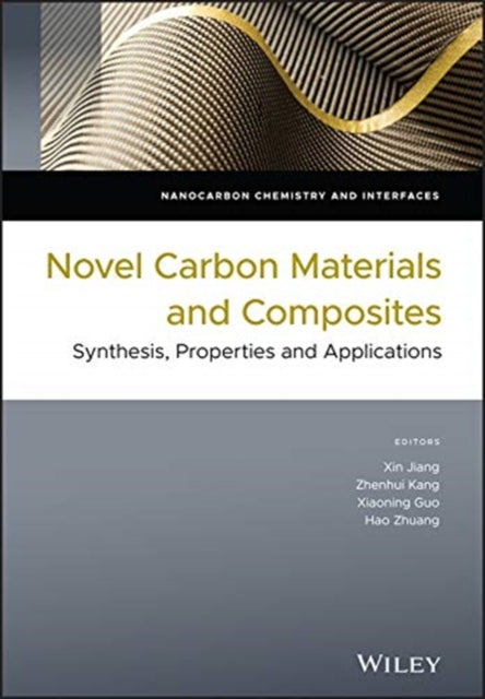 Novel Carbon Materials and Composites: Synthesis, Properties and Applications