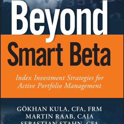 Beyond Smart Beta: Index Investment Strategies for Active Portfolio Management