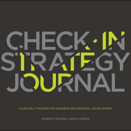 The Check-in Strategy Journal: Your Daily Tracker for Business and Personal Development