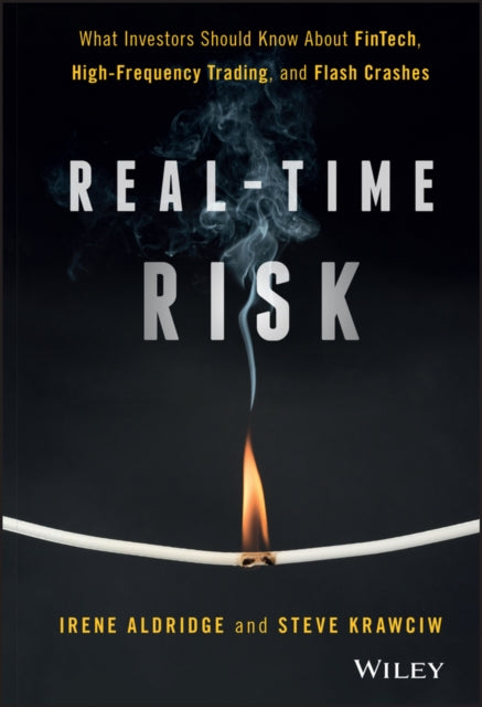 Real-Time Risk: What Investors Should Know About FinTech, High-Frequency Trading, and Flash Crashes