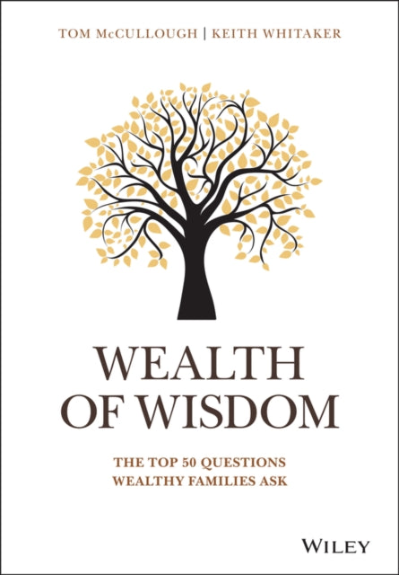 Wealth of Wisdom: The Top 50 Questions Wealthy Families Ask