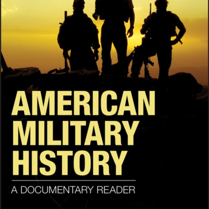 American Military History: A Documentary Reader