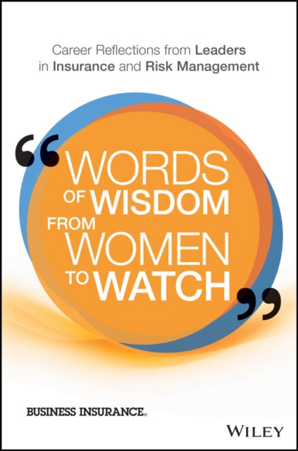 Words of Wisdom from Women to Watch: Career Reflections from Leaders in the Commercial Insurance Industry