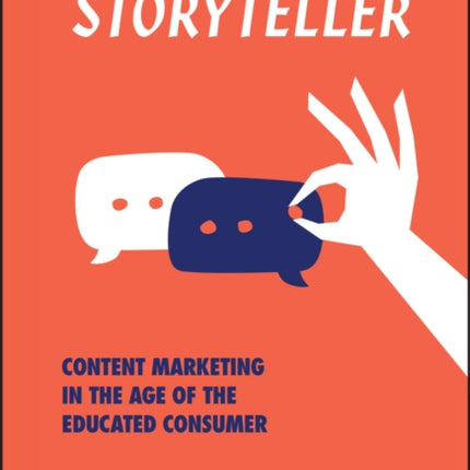 The Strategic Storyteller: Content Marketing in the Age of the Educated Consumer