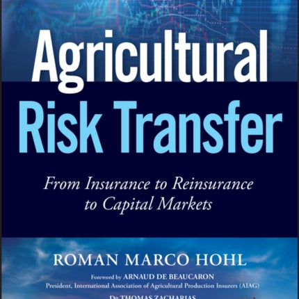 Agricultural Risk Transfer: From Insurance to Reinsurance to Capital Markets