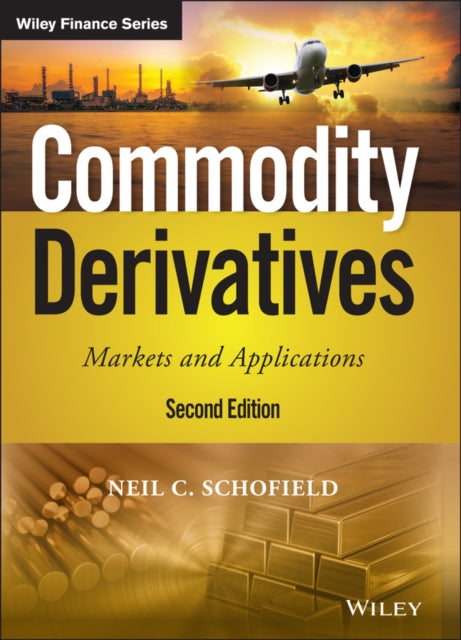 Commodity Derivatives: Markets and Applications