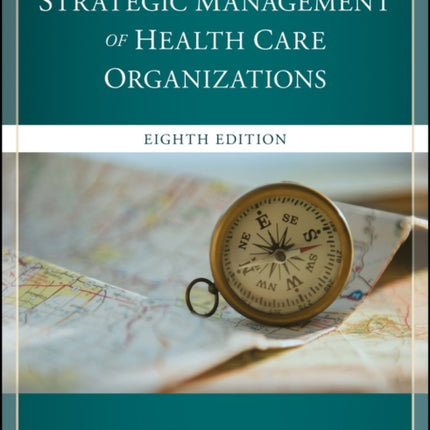 The Strategic Management of Health Care Organizations